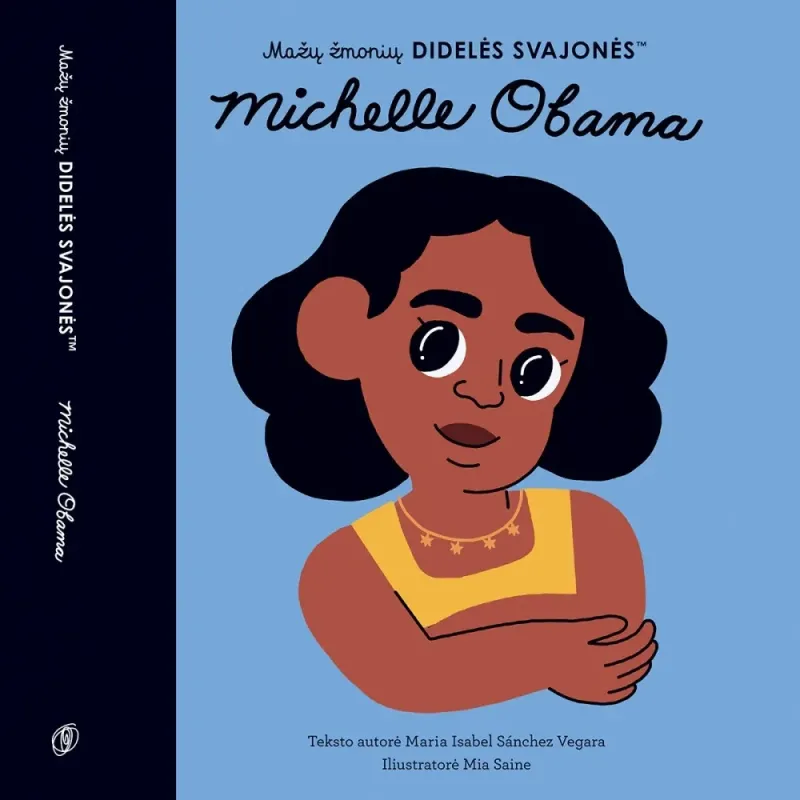 Mažų žmonių didelės svajonės: MICHELLE OBAMA Mažų žmonių didelės svajonės: MICHELLE OBAMA