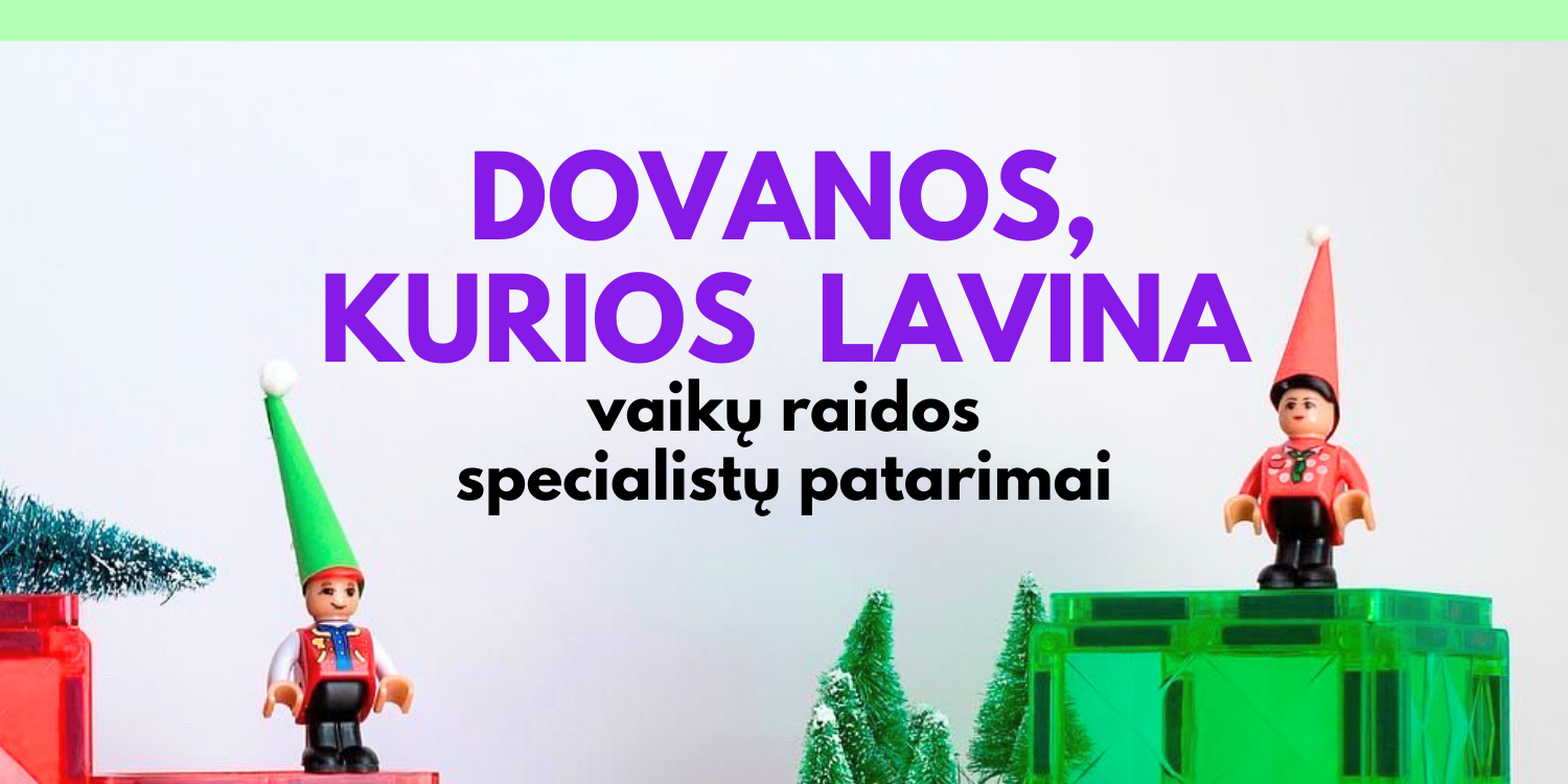 Dovanos, kurios lavina: vaikų raidos specialistų patarimai