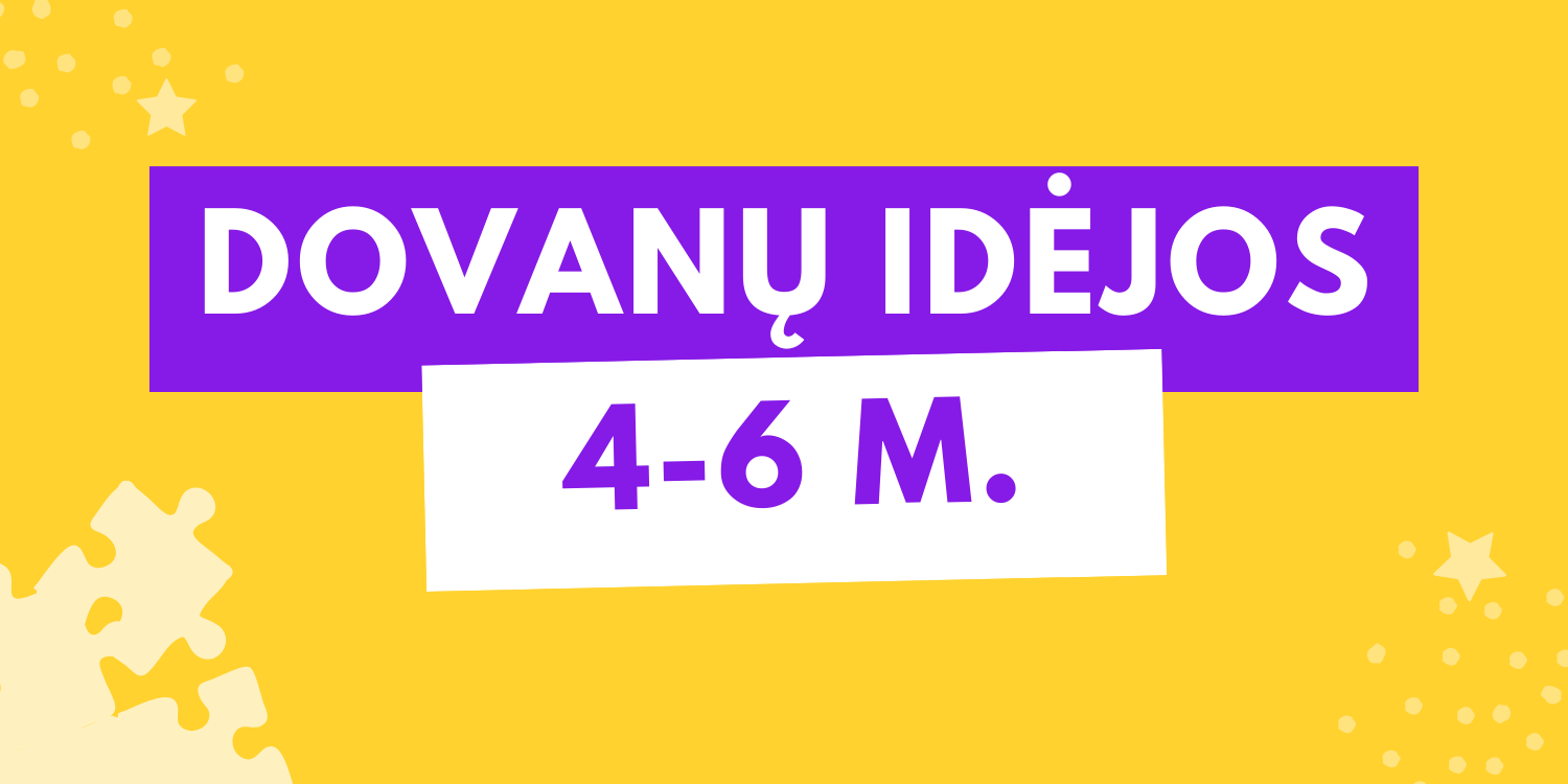 Dovanų idėjos 4-6 m. vaikams