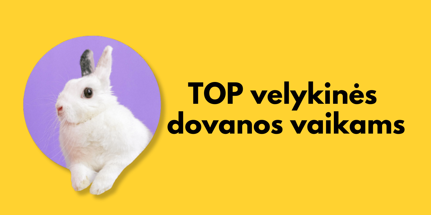 TOP  velykinės dovanos vaikams